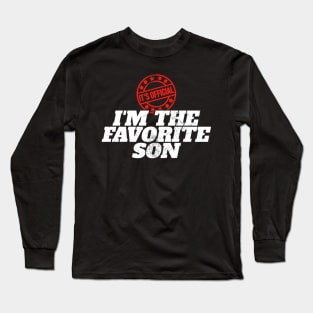 It’s Official Im The Favorite Son Long Sleeve T-Shirt